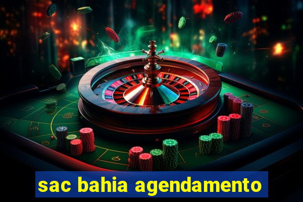 sac bahia agendamento